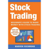 Stock Trading: Beginner's Guide to Make Money with Stock Trading - Paperback