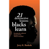 21 Destructive Lessons Blacks Learn: Escaping the Collateral Damage of the 'African Mentality' - Paperback