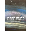 Deep Ends - Paperback