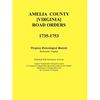 Amelia County [Virginia] Road Orders, 1735-1753 - Paperback