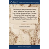 The History of Many Memorable Things in use Among the Ancients, but now Lost. And an Account of Many Excellent Discoveries Made by and now in use Amon - Hardcover