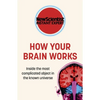 How Your Brain Works: Inside the Most Complicated Object in the Known Universe - Paperback