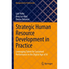 Strategic Human Resource Development in Practice: Leveraging Talent for Sustained Performance in the Digital Age of AI - Paperback