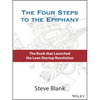 The Four Steps to the Epiphany: Successful Strategies for Products That Win - Hardcover