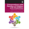 Conversations with Families of Children with Disabilities: Insights for Teacher Understanding - Paperback