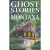 Ghost Stories of Montana - Paperback