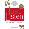 Just Listen: Discover the Secret to Getting Through to Absolutely Anyone - Paperback