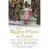The Biggest Prison on Earth: A History of Gaza and the Occupied Territories - Paperback