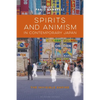 Spirits and Animism in Contemporary Japan: The Invisible Empire - Paperback