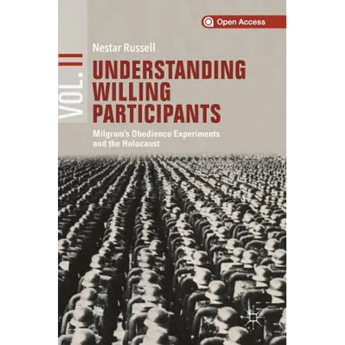 Understanding Willing Participants, Volume 2: Milgram's Obedience Experiments and the Holocaust - Hardcover