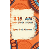 3: 15 am and other stories - Hardcover