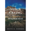 A Voice Crying in the Wilderness: The Incredible Life & Ministry of John the Baptist - Paperback
