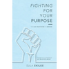 Fighting For Your Purpose: From Sex Trafficking to Ministry - Paperback