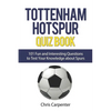 Tottenham Hotspur Quiz Book: 101 Questions About Spurs - Paperback
