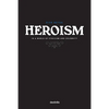Heroism in a World of Cynicism and Celebrity - Paperback