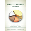 Minority Business Success: Refocusing on the American Dream - Paperback