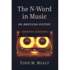 The N-Word in Music: An American History - Paperback