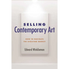 Selling Contemporary Art: How to Navigate the Evolving Market - Paperback