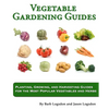 Vegetable Gardening Guides: Planting, Growing, and Harvesting Guides for the Most Popular Vegetables and Herbs - Paperback