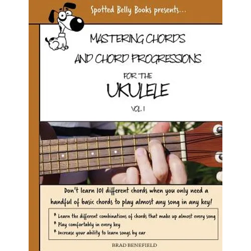 Mastering Chords for the Ukulele: Mastering Chords and Chord Progressions for the Ukulele - Paperback