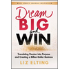 Dream Big and Win: Translating Passion Into Purpose and Creating a Billion-Dollar Business - Hardcover