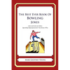 The Best Ever Book of Bowling Jokes: Lots and Lots of Jokes Specially Repurposed for You-Know-Who - Paperback