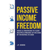 Passive Income Freedom: Ideas & Strategies to Gain Multiple Streams of Income by Investing in 2020 - Paperback