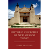 Historic Churches of New Mexico Today - Paperback