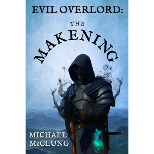 Evil Overlord: The Makening - Paperback
