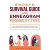 Empath Survival Guide And Enneagram Personality Types: The #1 Beginner's Blueprint to Finding Your Unique Path to Spiritual Growth in Just 7 Days - Hardcover