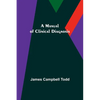 A Manual of Clinical Diagnosis - Paperback