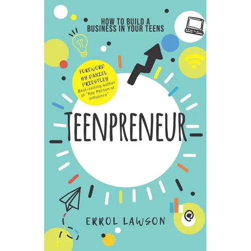 Teenpreneur: How to build a business in your teens - Paperback