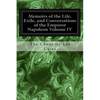 Memoirs of the Life, Exile, and Conversations of the Emperor Napoleon Volume IV - Paperback