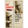 Art Chantry Speaks: A Heretic's History of 20th Century Graphic Design - Paperback