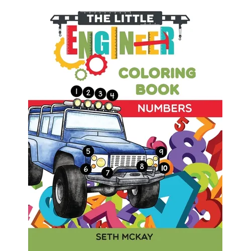 The Little Engineer Coloring Book - Numbers: Fun and Educational Numbers Coloring Book for Toddler and Preschool Children - Paperback