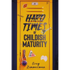 Hard Times of Childish Maturity - Paperback