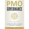 PMO Governance: Practical Strategies to Govern Portfolio, Program, and Project Delivery - Paperback