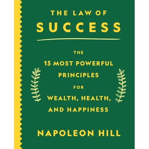 The Law of Success: The 15 Most Powerful Principles for Wealth, Health, and Happiness - Paperback