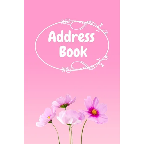 Address Book: : Pink Flower Notebook Perfect for Keeping Track of Addresses, Email, Mobile, Work & Home Phone Numbers - Paperback