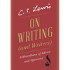 On Writing (and Writers): A Miscellany of Advice and Opinions - Hardcover