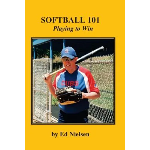 Softball 101: Playing to Win - Paperback