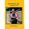 Softball 101: Playing to Win - Paperback