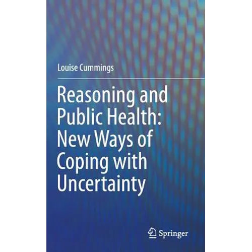 Reasoning and Public Health: New Ways of Coping with Uncertainty - Hardcover