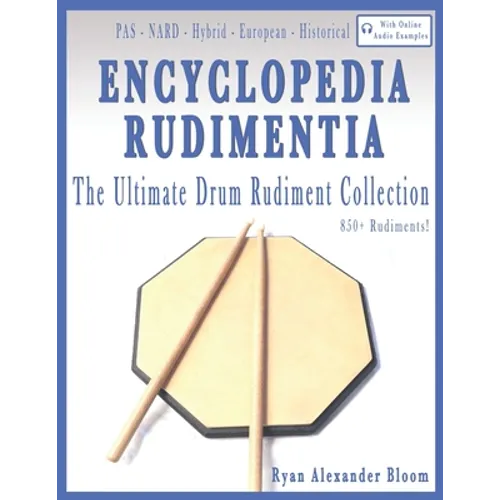 Encyclopedia Rudimentia: The Ultimate Drum Rudiment Collection - Paperback