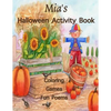 Mia's Halloween Activity Book: (Personalized Book for Children) Halloween Coloring Book; Games: mazes, connect the dots, crossword puzzle, Halloween - Paperback