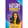 So You Think You Can't Video: Ideas, Apps and AI Tools To Boost Your Brand - Hardcover