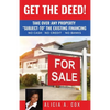 Get the Deed! Subject-To the Existing Financing: How to Get Rich Buying and Selling Houses... No Cash, No Credit, No Banks, No Kidding - Paperback