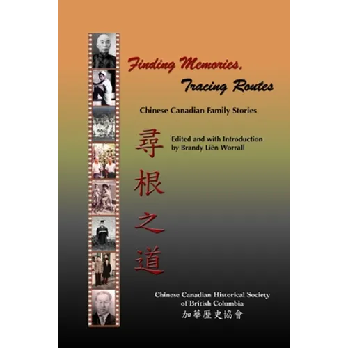 Finding Memories, Tracing Routes: Chinese Canadian Family Stories - Paperback