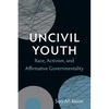 Uncivil Youth: Race, Activism, and Affirmative Governmentality - Paperback