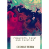 Pigments, Paint and Painting - Paperback